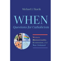 When--Questions for Catholicism: Women, Homosexuality, Ecumenism, and Non-Ordained - Paperback