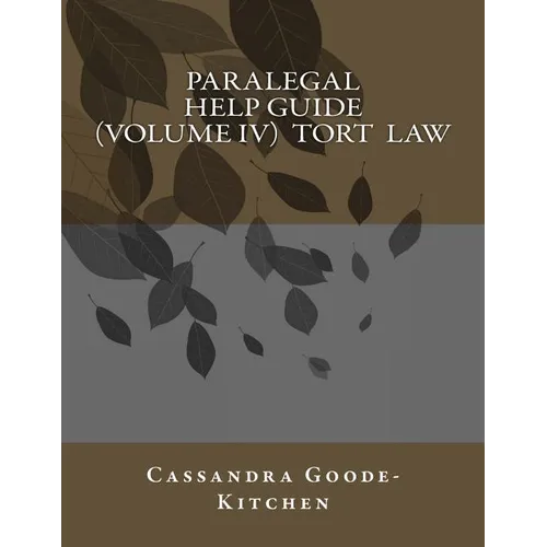 Paralegal Help Guide (Volume IV) Tort Law - Paperback