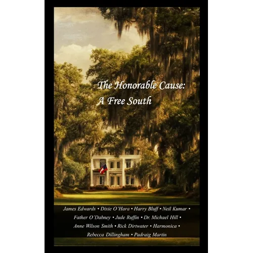 The Honorable Cause: A Free South: Twelve Southern Essays - Paperback