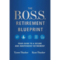The B.O.S.S. Retirement Blueprint: Your Guide to a Secure and Independent Retirement - Hardcover