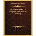 The Disruption Of The Kingdom And The Baal Worship - Paperback