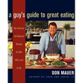 A Guy's Guide to Great Eating: Big-Flavored, Fat-Reduced Recipes for Men Who Love to Eat - Paperback
