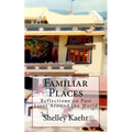 Familiar Places: Reflections on Past Lives Around the World - Paperback