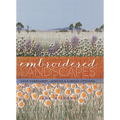 Embroidered Landscapes: Hand Embroidery, Layering & Surface Stitching - Hardcover