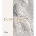 Donatello: Sculpting the Renaissance - Hardcover