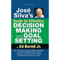 José Silva's Guide to Effective Decision Making and Goal Setting - Hardcover