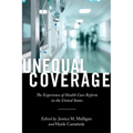 Unequal Coverage: The Experience of Health Care Reform in the United States - Paperback