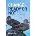 Change - Ready or Not: Climate: Our Choice, Our Responsibility - Paperback