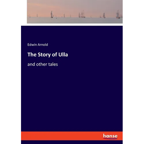 The Story of Ulla: and other tales - Paperback