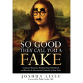 So Good They Call You a Fake: Command Attention, Monetize Your Talent Stack, and Become the Uncontested Authority in Your Niche - Hardcover