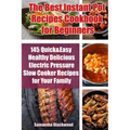 The Best Instant Pot Recipes Cookbook for Beginners: 145 Quick & Easy Healthy Delicious Electric Pressure Slow Cooker Recipes for Your Family - Paperback