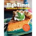 The Official High Times Cannabis Cookbook: More Than 50 Irresistible Recipes That Will Get You High - Paperback