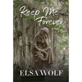 Keep Me Forever, A Novel - Hardcover