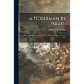 A Nobleman in Israel; a Biographical Sketch of Joseph Bates Noble, Pioneer to Utah in 1847 - Paperback