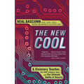 The New Cool: A Visionary Teacher, His FIRST Robotics Team, and the Ultimate Battle of Smarts - Paperback