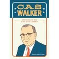 Cas Walker: Stories on His Life and Legend - Paperback