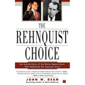 The Rehnquist Choice: The Untold Story of the Nixon Appointment That Redefined the Supreme Court - Paperback