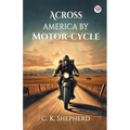 Across America by Motor-cycle - Paperback