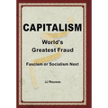 Capitalism: World's Greatest Fraud - Hardcover
