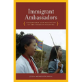 Immigrant Ambassadors: Citizenship and Belonging in the Tibetan Diaspora - Hardcover