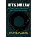 Life's One Law: Nature's Blueprint for Repeatable Success in Life and Business - Paperback