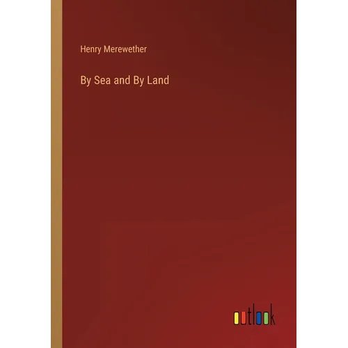 By Sea and By Land - Paperback