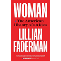 Woman: The American History of an Idea - Paperback