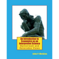 An Introduction to Economics as an Interpretive Science: Mainstream and Heterodox Views - Paperback