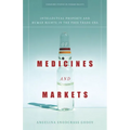 Of Medicines and Markets: Intellectual Property and Human Rights in the Free Trade Era - Paperback
