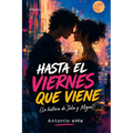 Hasta El Viernes Que Viene: (La historia de Julia y Miguel) - Paperback