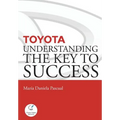 Toyota: Understanding the Key to Success: Principles and strengths of a business model - Paperback