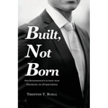 Built, Not Born - Paperback