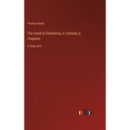 The Hand of Ethelberta; A Comedy in Chapters: in large print - Hardcover
