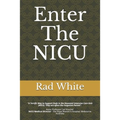 Enter The NICU: When Men Enter the NICU and Play the Quarterback Game of Their Lives - Paperback
