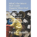What's the Worst That Could Happen? More Bad Assumptions, Ignorance, Failures, and Screw-Ups in Engineering Projects. Volume-II - Paperback