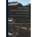 Northern Pacific Railroad: Book of Reference for the use of the Directors and Officers of the Company - Paperback