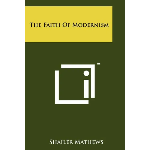 The Faith Of Modernism - Paperback
