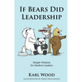 If Bears Did Leadership: Simple Wisdom for Modern Leaders - Paperback