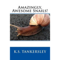 Amazingly, Awesome Snails! - Paperback