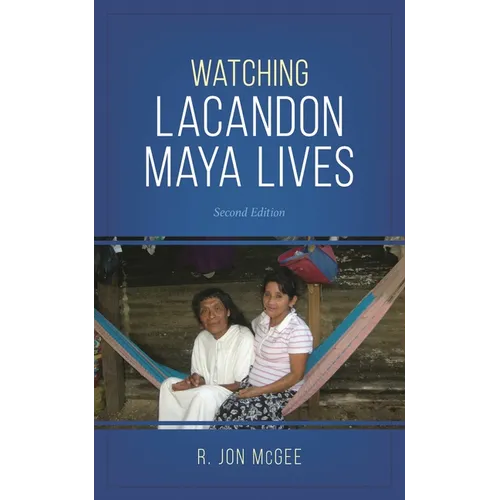 Watching Lacandon Maya Lives - Hardcover