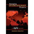 Managing Offshore Development Projects: An Agile Approach - Paperback