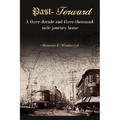 Past-Forward: A Three-Decade and Three-Thousand Mile Journey Home.... - Hardcover