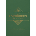 An Evergreen Christmas: Treasured Classics for the Yuletide Season - Hardcover