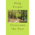 Help People Overcome the Past - Paperback