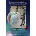 Being with the Beings: The How and the Why of ET Contact - Paperback