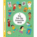 How Kids Play Around the World - Hardcover
