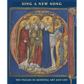 Sing a New Song: The Psalms in Medieval Art and Life - Hardcover