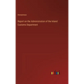 Report on the Administration of the Inland Customs Department - Hardcover