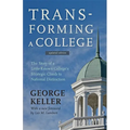 Transforming a College: The Story of a Little-Known College's Strategic Climb to National Distinction - Paperback