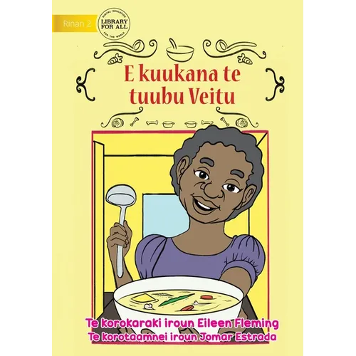 Veitu Cooks some Soup - E kuukana te tuubu Veitu (Te Kiribati) - Paperback
